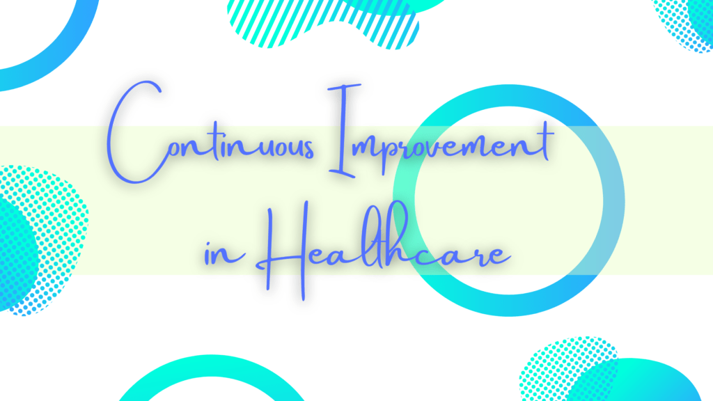 Continuous-Improvement-in-Healthcare- Shaynly