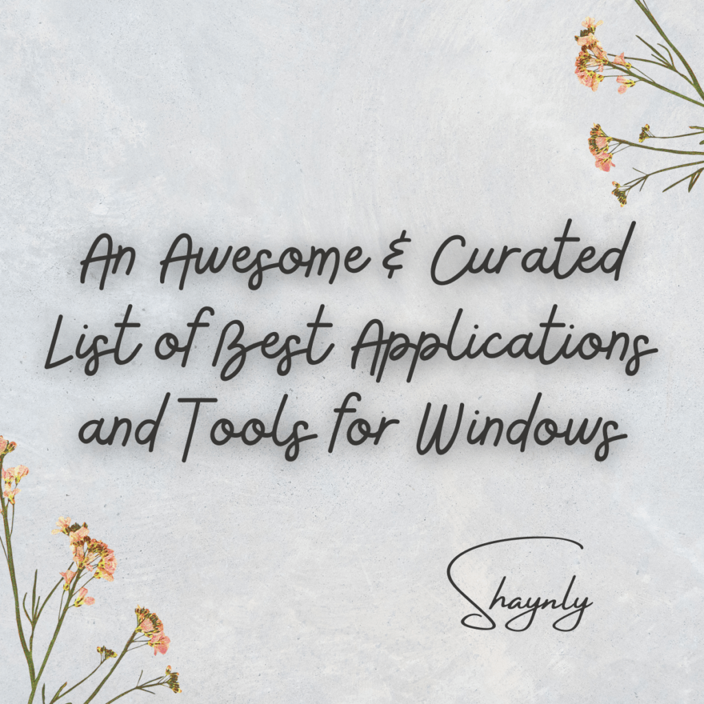An Awesome & Curated List of Best Applications and Tools for Windows