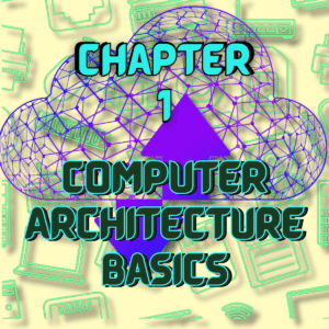 Computer Architecture Basics 1