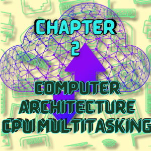 Learn Computer Architecture: CPU Multitasking- Chapter-2