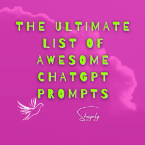 The Ultimate list of Awesome ChatGPT Prompts