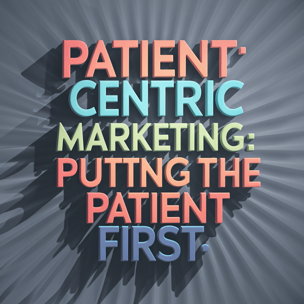 Patient-Centric Marketing