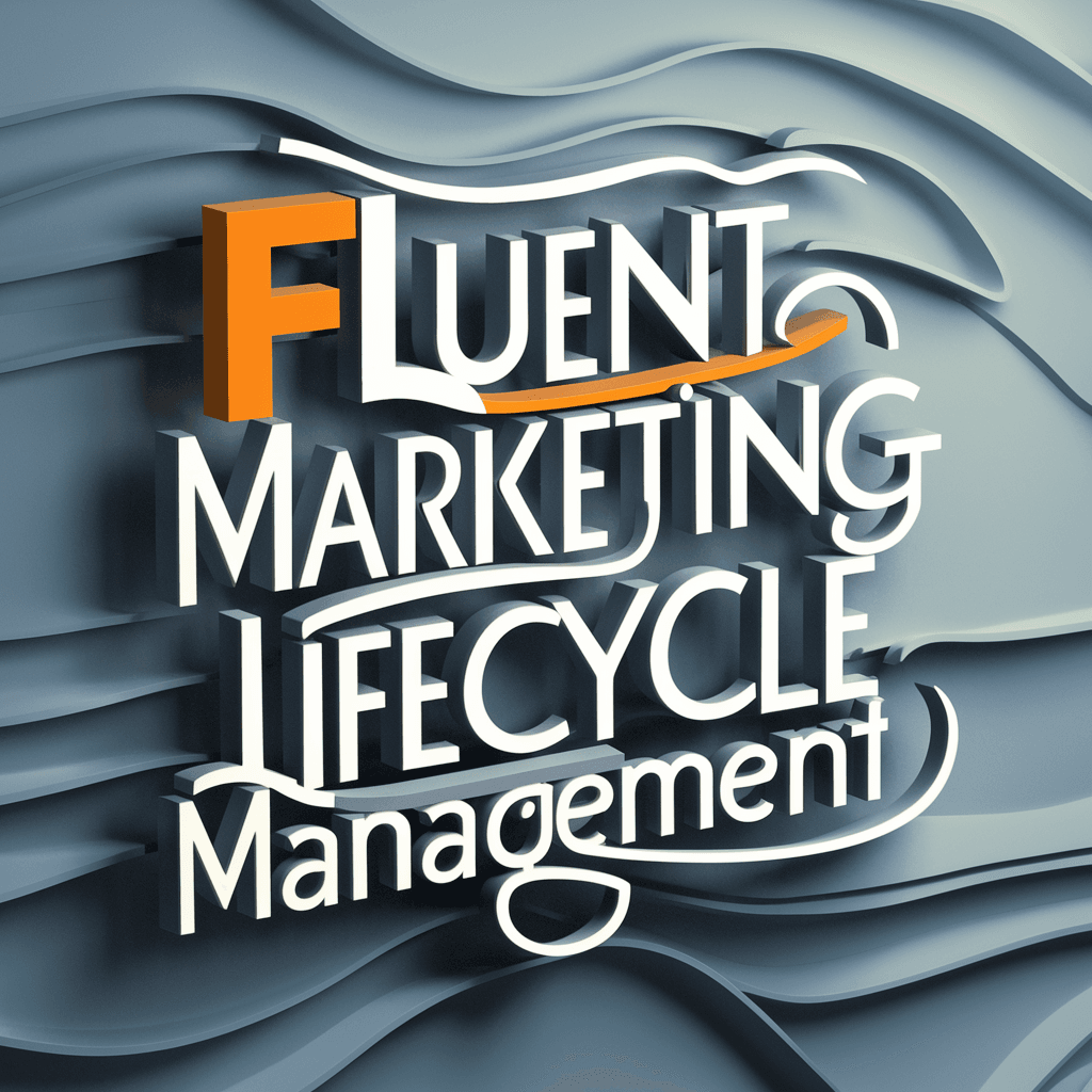 Fluent Marketing Lifecycle Management: A Comprehensive Guide