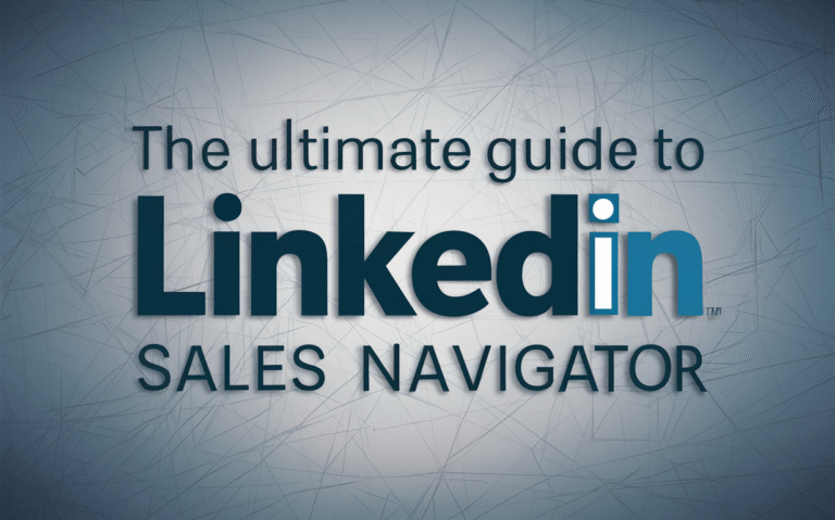 The Ultimate Guide to LinkedIn Sales Navigator