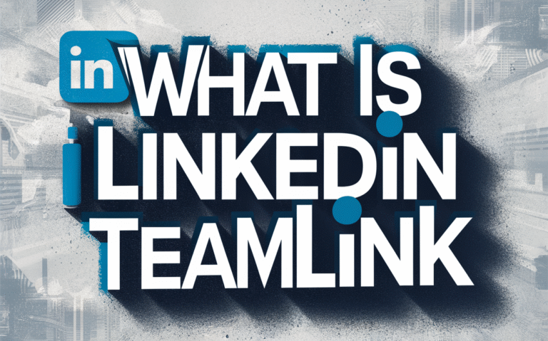 What is LinkedIn TeamLink