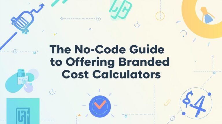 The No-Code Guide to Offering Branded Cost Calculators
