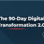 The 90-Day Digital Transformation 2.0