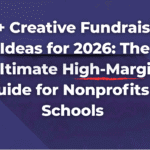 101+ Creative Fundraising Ideas For 2026: The Ultimate High-Margin Guide For Nonprofits &Amp;Amp; Schools